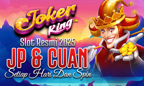 Joker King Bisa Deposit Dana Slot Resmi 2025 Berikan JP & Cuan Saben Dina lan Spin