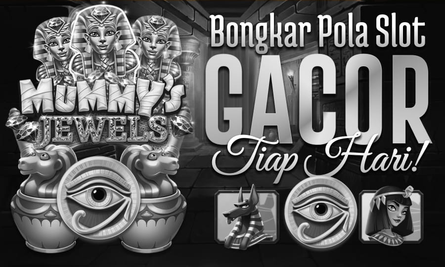 Mummy’s Jewels: Slot Gacor Harta Karun Bongkar Pola Slot Gacor Setiap Hari di Tahun 2025